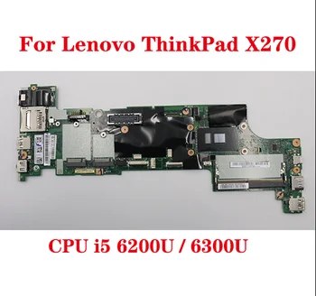 Originaal Lenovo ThinkPad X270 Sülearvuti Emaplaadi koos CPU i5-6300U /6200U 01LW729 01HY521 01LW763 01HY552 100% Katse Saada